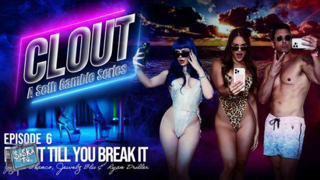 Jewelz Blu, Gisele Blanco - Clout Episode 6: Fake It Till You Break It