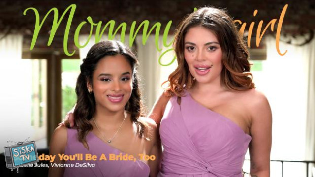 Vivianne DeSilva, Isabella Jules - Someday You'll Be A Bride, Too - MommysGirl