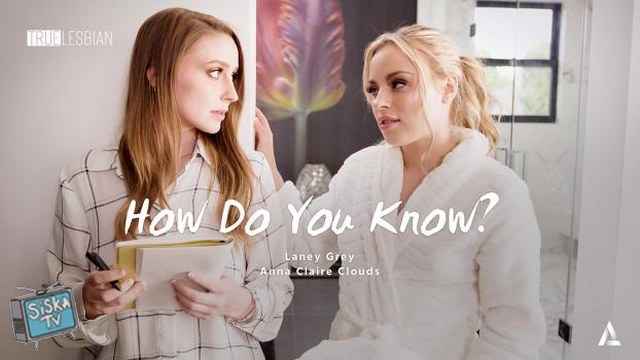 Laney Grey, Anna Claire Clouds - How Do You Know