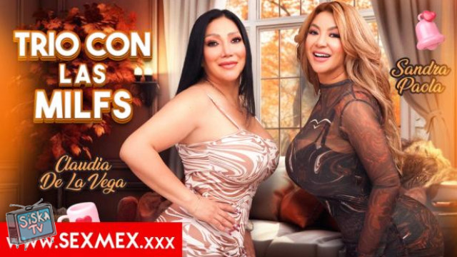 Claudia De La Vega, Sandra Paola - THREESOME WITH THE MILFS . Sandra Paola Claudia De La Vega