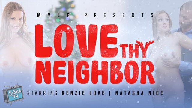 Natasha Nice, Kenzie Love - Love Thy Neighbor