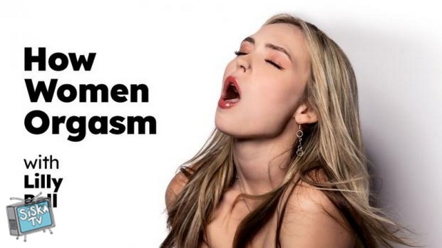 Lilly Bell - How Women Orgasm