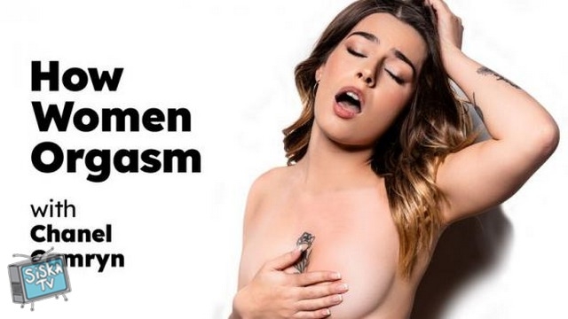 Chanel Camryn - How Women Orgasm