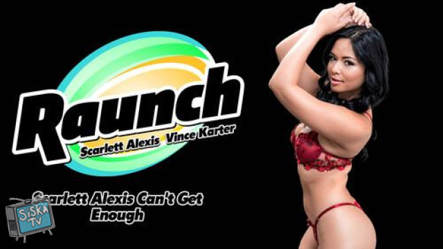 Scarlett Alexis - Scarlett Alexis Can't Get Enough - Raunch