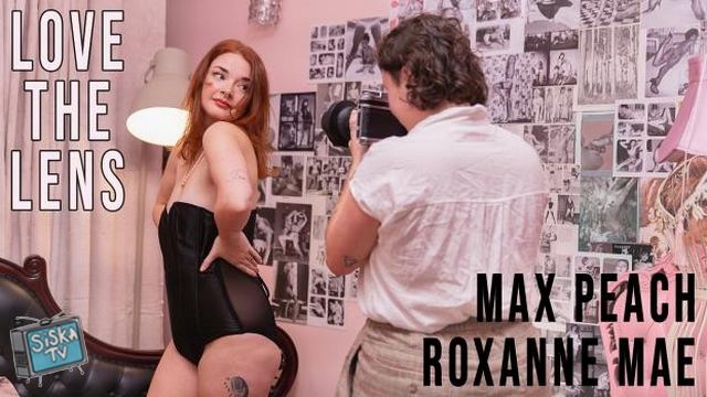 Max Peach, Roxanne Mae - Love The Lens
