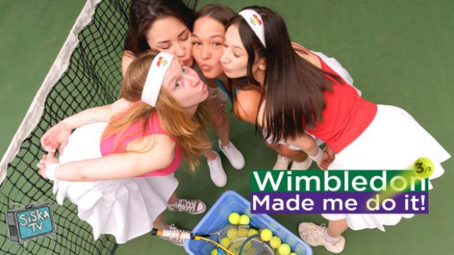 Amelia Ost, Alice Klay, Tanya Ray, Hazel Grace - Wimbledon made me do it 3/3