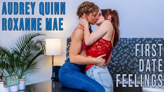 Audrey Quinn, Roxanne Mae - First Date Feelings