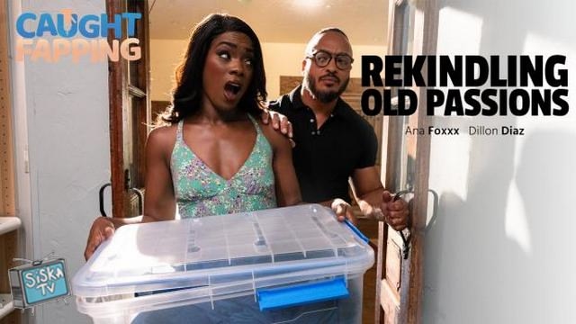 Ana Foxxx - Rekindling Old Passions - CaughtFapping