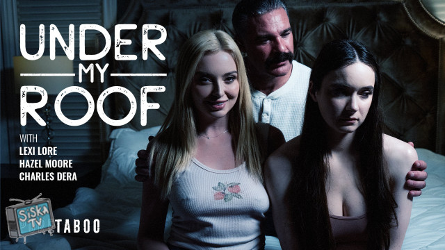 Lexi Lore, Hazel Moore - Under My Roof