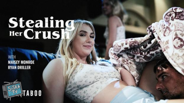 Maisey Monroe - Stealing Her Crush